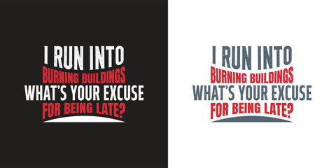 Firefighter Humor, Firefighter T-shirt design. SVG design. Honor the first responders and fire heroes.