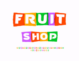 Vector Colorful banner Fruit Shop. Unique Bright Font. Artistic Alphabet Letters and Numbers set