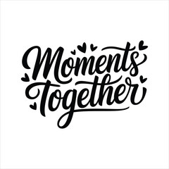 Elegant Black Typography Vector Design – "MOMents Together"