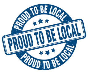 Fototapeta premium proud to be local stamp. proud to be local label. round grunge sign