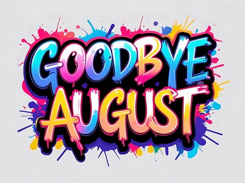 Goodbye August colorful graffiti art design