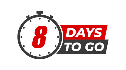 8 days to go badges symbol. Countdown of days. Offer timer, sticker limited to a few days. Eight days left to go. Vector illustration