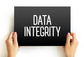 Data integrity - maintenance of, and the assurance of, data accuracy and consistency over its entire life-cycle, text concept on card
