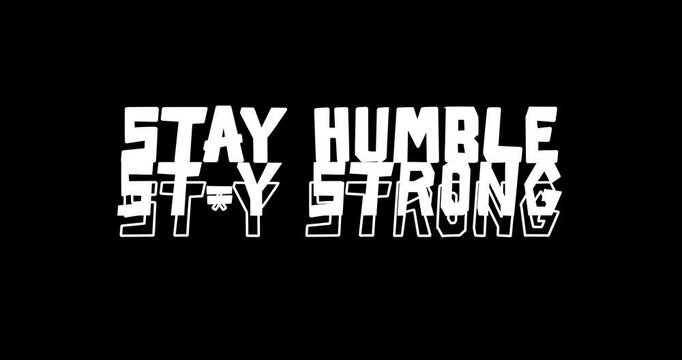 STAY HUMBLE STAY STRONG. Inspirational Motivational Quote Video with random text animation