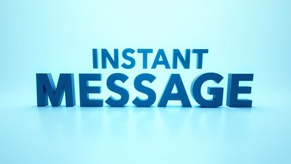 Obraz premium Large blue typography featuring the words instant message on a simple background