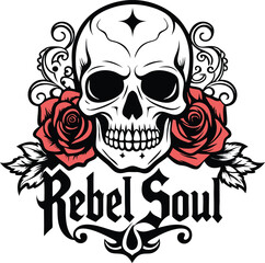 Gothic Skull and Roses T-shirt Design with Rebel Soul in Edgy Font, Gothic Skull Rose T-shirt, Edgy Rebel Soul Tee, Dark Gothic Apparel Design