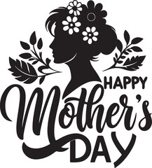 Happy Mother’s Day T-shirt Design Typography black and white silhouette, vector and illustration
