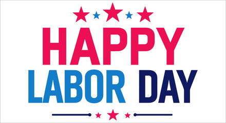 Labor day celebration lettering with red and blue colors, USA happy labor day typography design with festive firework elements vector, Labor day calligraphy design with stars and firework