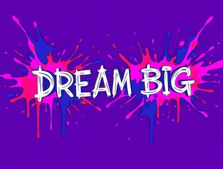 dream big taxt on coclorfull background.