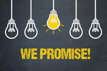 We promise!	