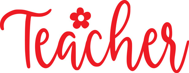 Teacher typography design on plain white transparent isolated background for card, shirt, hoodie, sweatshirt, apparel, tag, mug, icon, poster or badge