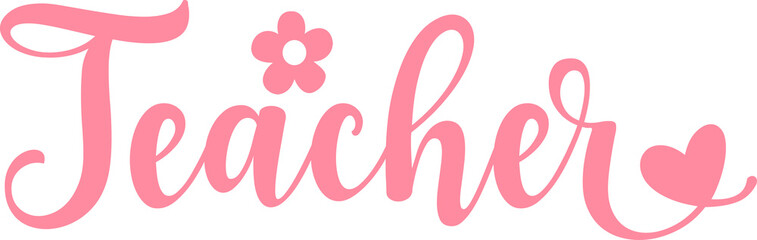 Teacher typography design on plain white transparent isolated background for card, shirt, hoodie, sweatshirt, apparel, tag, mug, icon, poster or badge