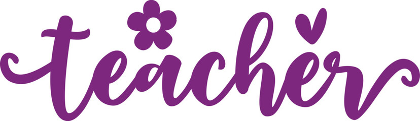 Teacher typography design on plain white transparent isolated background for card, shirt, hoodie, sweatshirt, apparel, tag, mug, icon, poster or badge