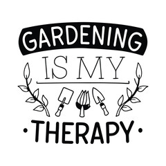 Gardening is my Therapy T-Shirt Design