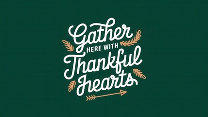 Calligraphic text encourages gathering with thankful hearts amidst autumn leaves
