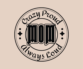 Crazy Proud Basketball Mom Always Loud T-shirt Design