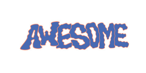 Hand-drawn Illustration of the word Awesome with free style. Suitable for T-shirt, merchandise printing, logo and creative industries.