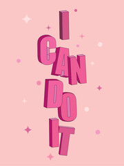 A vibrant vector lettering design featuring the motivational phrase I CAN DO IT in bold pink letters. This eye-catching design is perfect for use in websites, banners, social media, and other motiva