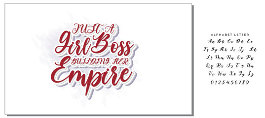 Just a girl boss building her empire Hand drawn inspirational phrase. Modern feminism quote isolated on white background. Modern lettering art for poster, greeting card, t-shirt.