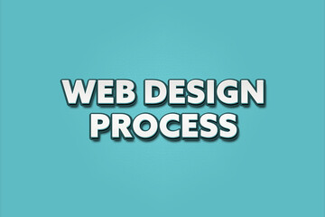 Webdesign Process. A Illustration with white text isolated on light green background.