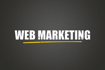 Obraz premium Web Marketing. A blackboard with white text. Illustration with grunge text style.