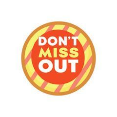 Don’t Miss Out Button Vector Illustration

