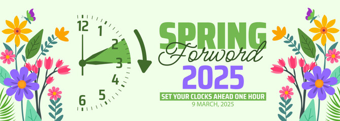 Spring Forward Daylight Saving Time Starts background with flower and clock design. Spring Forward set your clock ahead one hour banner with doodle style schedule of changing clocks at march 09 2025