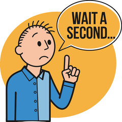 "Wait a Second" reaction speech bubble