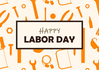 Happy Labor Day. Background for posters, banners, advertising.