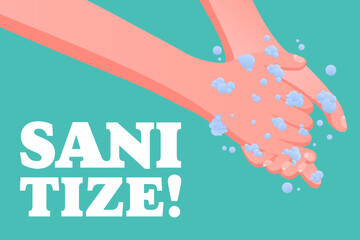 Sanitize. Handwashing promotion, soap bubbles, hygiene awareness, public health reminder, disease prevention, blue-green background