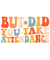 But did you take attendance