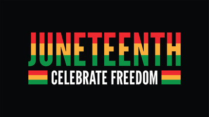 Juneteenth - Celebrate Freedom colorful vector typography banner.