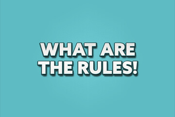 What are the Rules. A Illustration with white text isolated on light green background.