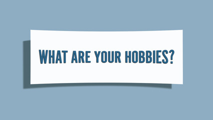 What are your hobbies.. A card isolated on blue background.