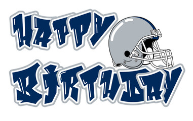 Happy birthday - Navy blue and silver football player helmet, sport vector graphics, hockey, for street art - graffiti lettering typography - art illustration - multicolor - writen	