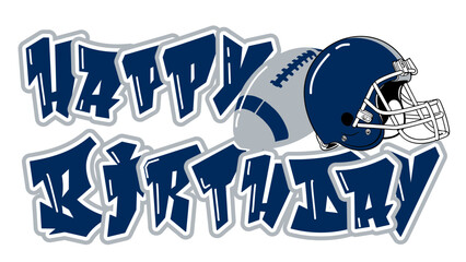 Happy birthday - Navy blue and silver football player helmet and ball, sport vector graphics, hockey, for street art - graffiti lettering typography - art illustration - multicolor - writen	