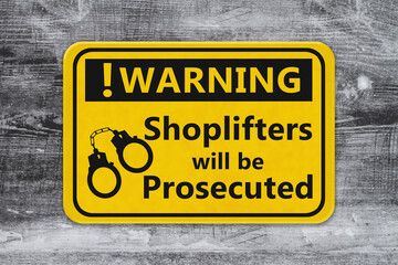  Shoplifters will be prosecuted warning sign