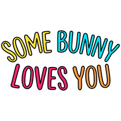 Some Bunny Loves You