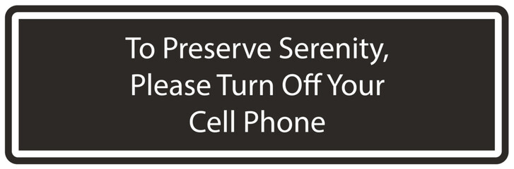 No cellular phone sign to preserve serenity. Please turn off your cell phone