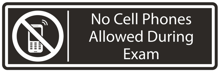 No cellular phone allowed sign no cell phones allowed during exam