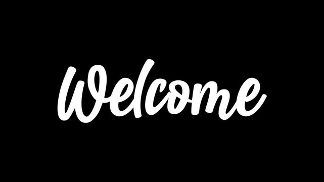Welcome handwriting animation text. 4K transparent footage suitable for greeting in office room 