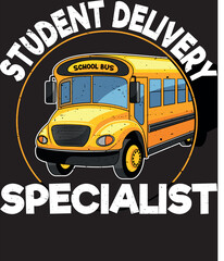 Student Delivery Specialist  School Bus Driver T-Shirt design
