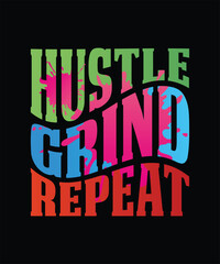 Fototapeta premium Hustle Grind Repeat – Motivational Fitness T-Shirt for Gym Lovers, Athletes & Hard Workers. Perfect Workout Tee for Training