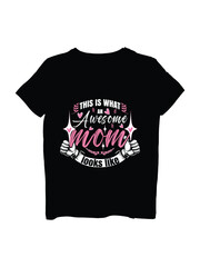 This is What an Awesome Mom Looks Like T-shirt