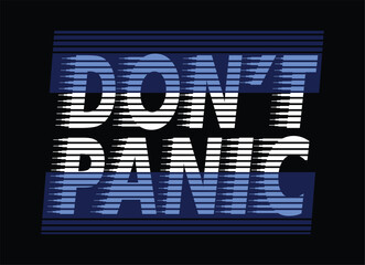 Don't panic, typography graphic design, for t-shirt prints