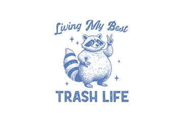 Living my best trash life, Retro Funny Sarcastic Animal Quote Typography T Shirt Design