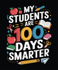 My Students Are 100 Days Smarter 100th Day of School Celebration Design