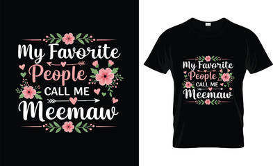 My Favorite People Call Me Meemaw Shirt Floral Funny Mother's Day T-Shirt
