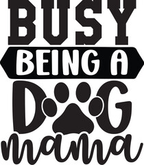 Busy Being a Dog Mama