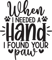 When I Needed a Hand I Found Your Paw